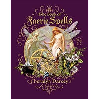 The Book of Faerie Spells - Cheralyn Darcey