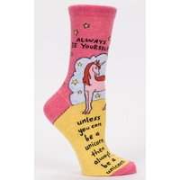 Blue Q - Always Be Yourself. Unless You Can Be A Unicorn Womens Crew Socks