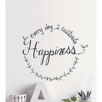 "every day I cultivate Happiness" Wall Quote Stickers