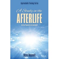 A Study in the Afterlife: Are You Prepared for the Inevitable? - Religion Book