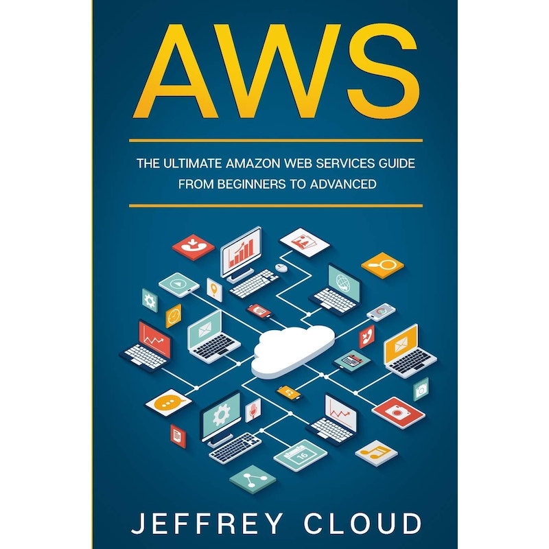 Buy Aws: The Ultimate Amazon Web Services Guide From Beginners to ...