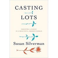 Casting Lots: Creating a Family in a Beautiful, Broken World
