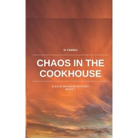 Chaos in the Cookhouse - S F Carnes