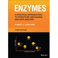 Enzymes: A Practical Introduction to Structure, Mechanism, and Data Analysis - Robert A. Copeland