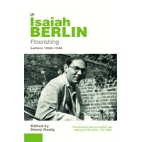 Flourishing: Letters 1928 - 1946 - Isaiah Berlin