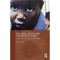HIV/AIDS, Health and the Media in China Paperback Book