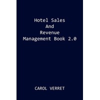 Hotel Sales and Revenue Management Book 2.0 -Carol Verret Paperback Book