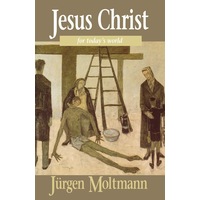 Jesus Christ for Today's World -Margaret Kohl Jurgen Moltmann Book