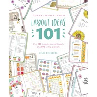 Journal with Purpose Layout Ideas 101: Over 100 Inspiring Journal Layouts plus 500 Writing Prompts - HELEN COLEBROOK