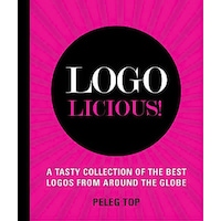 Logolicious!: A Tasty Collection of the Best Logos from Around the Globe - 