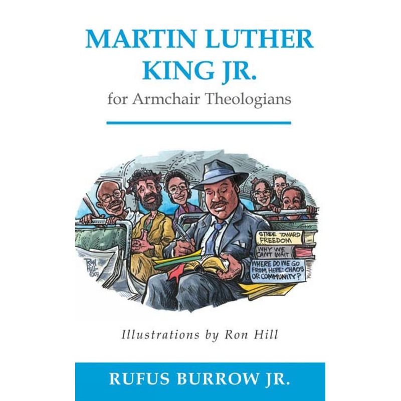 Buy Martin Luther King Jr. for Armchair Theologians Rufus Jr. Burrow