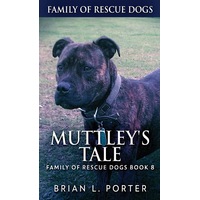 Muttleys Tale - Brian L. Porter