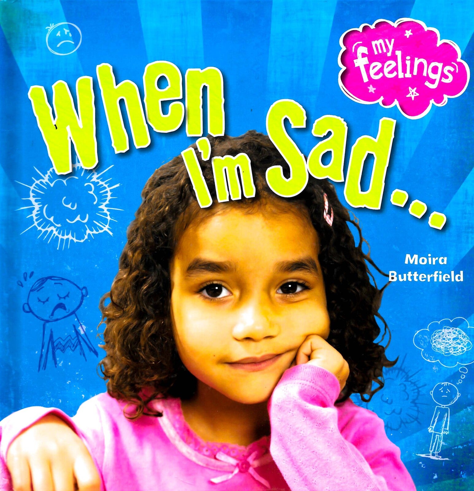 My Feelings: When I'm Sad -Moira Butterfield Children's Book