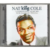 Nat King Cole 2s 2 albums Tell Me About Yourself - Wild Is Love CD NEW SEALED