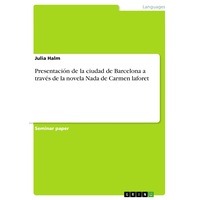 Presentacin de la ciudad de Barcelona a travs de la novela Nada de Carmen laforet - Julia Halm