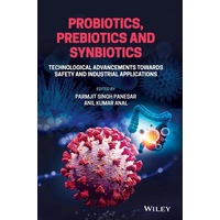 Probiotics, Prebiotics and Synbiotics: Technological Advancements Towards Safety and Industrial Applications - Parmjit Singh Panesar