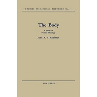 The Body: A Study in Pauline Theology -John A. T. Robinson Book