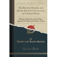 The Boston Handel and Haydn Society Collection of Church Music Book