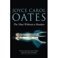 The Man Without a Shadow -Joyce Carol Oates Novel Book