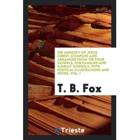 The Ministry of Jesus Christ T B Fox Paperback Book