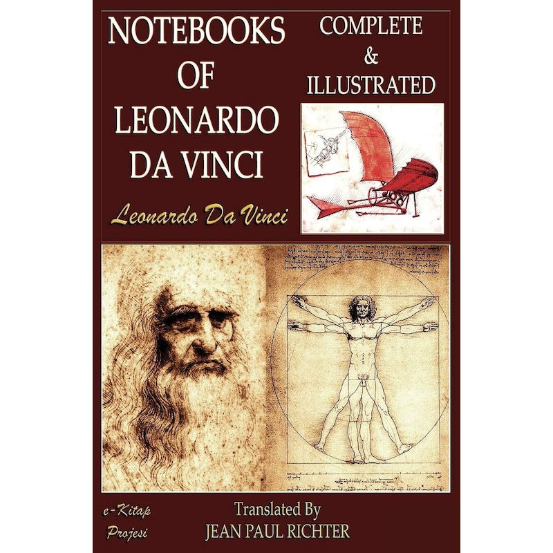 Buy The Notebooks of Leonardo Da Vinci: Complete & Illustrated - Jean ...