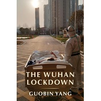 The Wuhan Lockdown - Guobin Yang