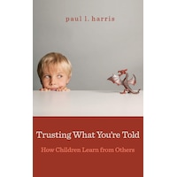 Trusting What You‚Ä≤re Told - How Children Learn from Others Paperback Book