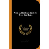 Word and Sentence Drills for Gregg Shorthand - Mark I. Markett