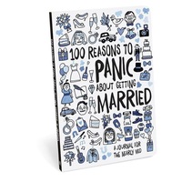 100 Reasons To Panic about Getting Married Journal