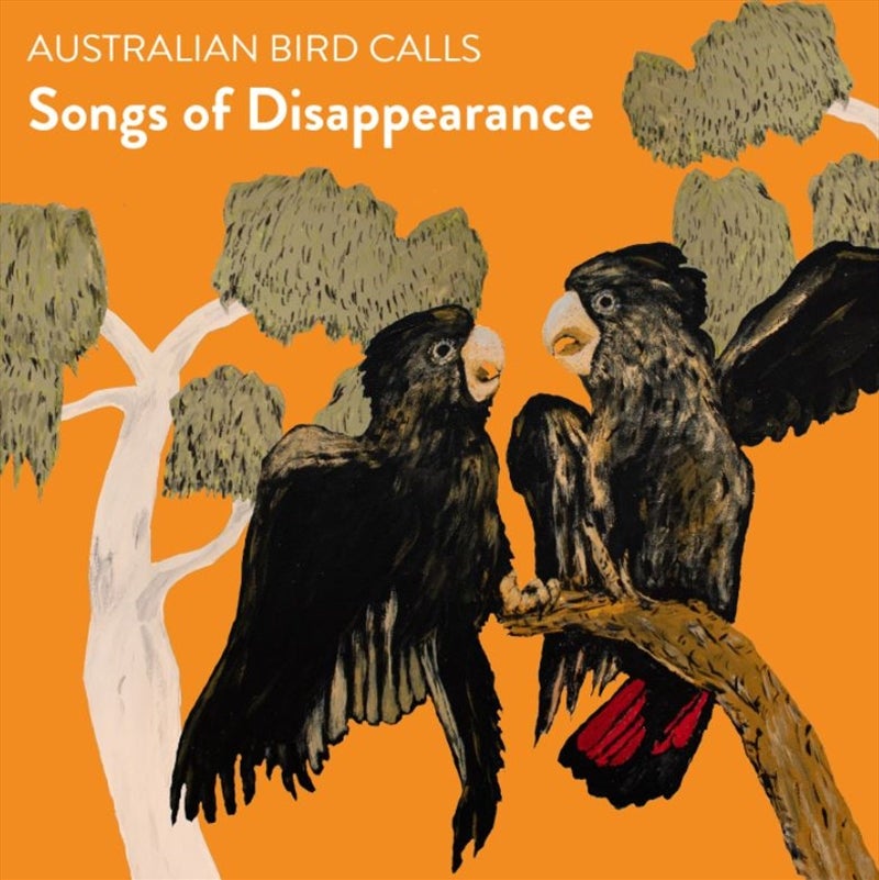 Australian Bird Calls-Songs Of Disappearance - Deluxe Endangered Edition CD