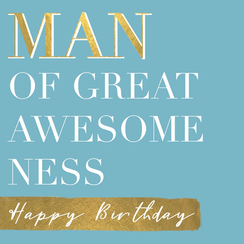 Buy Man Of Great Awesomeness. Happy Birthday - Card 15.5x15.5cm