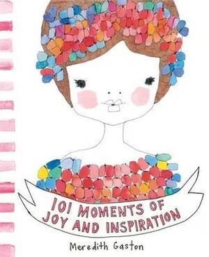 101 Moments of Joy and Inspiration