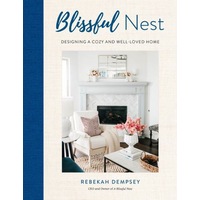 Blissful Nest, A: Designing a Stylish and Well-Loved Home: Volume 2