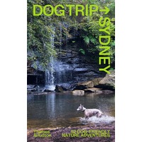 Dog Trip Sydney: 52 dog-friendly nature adventures