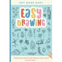 Easy Drawing: Simple step-by-step lessons for learning to draw in more than just pencil: Volume 2