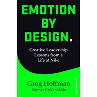 Emotion by Design: Creative Leadership Lessons from a Life at Nike