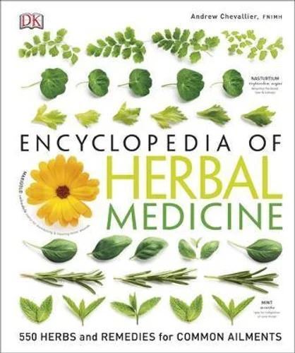 Encyclopedia Of Herbal Medicine: 550 Herbs and Remedies for Common Ailments