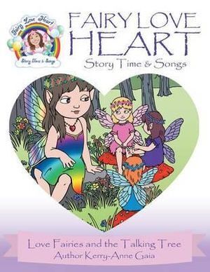Fairy Love Heart Story Time & Songs: Love Fairies and the Talking Tree
