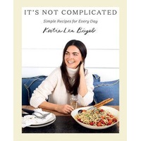 It's Not Complicated: Simple Recipes for Every Day