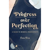 Progress Over Perfection: A Guide to Mindful Productivity: Volume 12