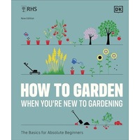 RHS How to Garden When You're New to Gardening: The Basics for Absolute Beginners