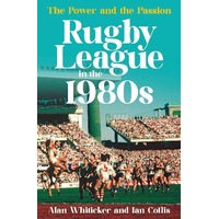 Rugby League in the 1980s: The power and the passion