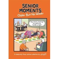 Senior Moments: Older but no wiser