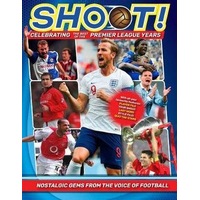 Shoot - Celebrating the Best of the Premier League Years: Nostalgic gems from the voice of football