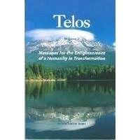 Telos Volume 2 - Messages for the Enlightenment of a Humanity in Transformation