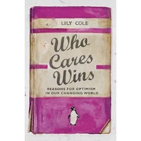Who Cares Wins: Reasons For Optimism in Our Changing World