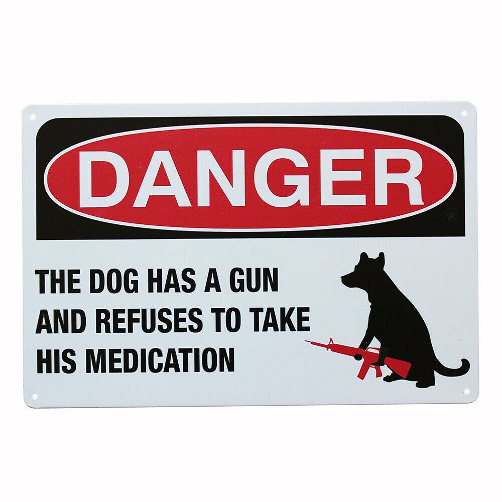 Tin Metal Sign Warning  Danger The Dog Has A Gun 200x300mm MAN CAVE  Safety 
