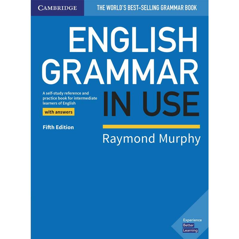 English Grammar in Use Book with Answers: A Self-study Reference and Practice Book for Intermediate Learners of English