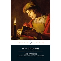 Meditations and Other Metaphysical Writings