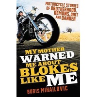 My Mother Warned Warned Me About Blokes Like Me